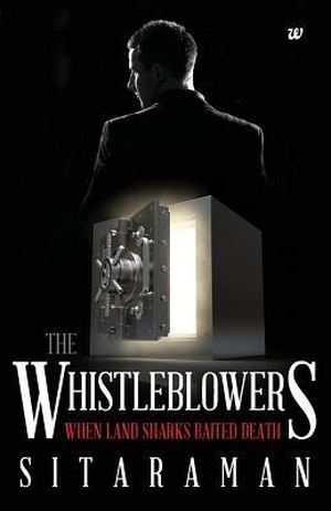 Sitaraman. The Whistleblowers. Westland Publications Private Limited, 2014.