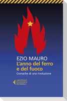 L' anno del ferro e del fuoco. Cronache di una rivoluzione