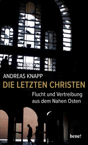 Knapp, Andreas. Die letzten Christen - Flucht und Vertreibung aus dem Nahen Osten. bene!, 2026.