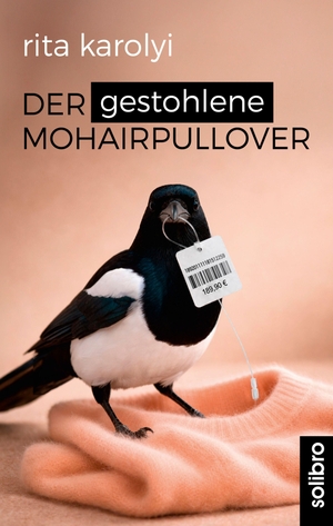 Karolyi, Rita. Der gestohlene Mohairpullover - Romanerzählung. Solibro Verlag, 2026.