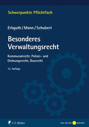 Erbguth, Wilfried / Mann, Thomas et al. Besonderes Verwaltungsrecht - Kommunalrecht, Polizei- und Ordnungsrecht, Baurecht. Müller C.F., 2019.