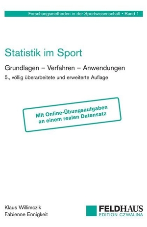 Willimczik, Klaus / Fabienne Ennigkeit. Statistik im Sport - Grundlagen - Verfahren - Anwendungen. Mit Online-Aufgaben an einem realen Datensatz.. Feldhaus Verlag GmbH + Co, 2018.