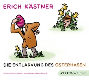 Kästner, Erich. Die Entlarvung des Osterhasen. CD - Geschichten und Gedichte. Atrium Verlag, 2015.