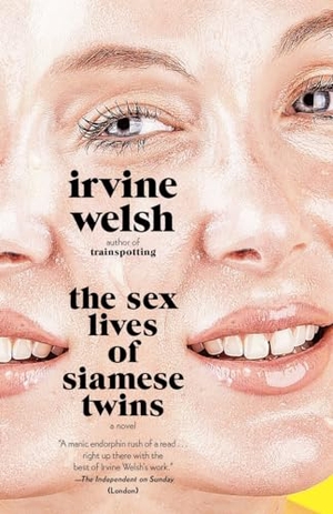 Welsh, Irvine. The Sex Lives of Siamese Twins. Random House Children's Books, 2016.