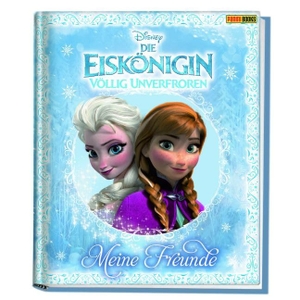 Disney Die Eiskönigin: Völlig unverfroren Freundebuch - Meine Freunde - Kindergartenfreundebuch. Panini Verlags GmbH, 2014.