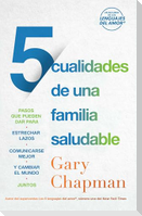 5 Cualidades de Una Familia Saludable