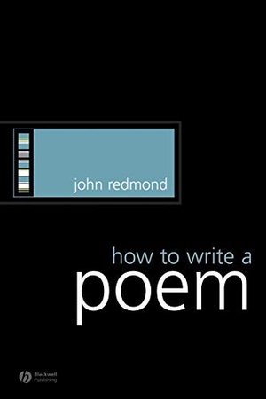 Redmond. How to Write a Poem. John Wiley & Sons, 2005.