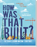 How Was That Built?