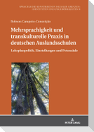 Mehrsprachigkeit und transkulturelle Praxis in deutschen Auslandsschulen