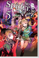 So I'm a Spider, So What?, Vol. 5 (Light Novel)
