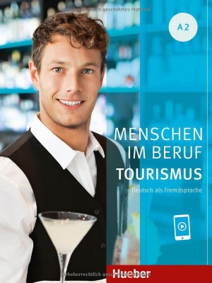 Schümann, Anja / Schurig, Cordula et al. Menschen im Beruf - Tourismus A2. Kursbuch mit Audios online - Deutsch als Fremdsprache / Kursbuch mit Audios online. Hueber Verlag GmbH, 2025.