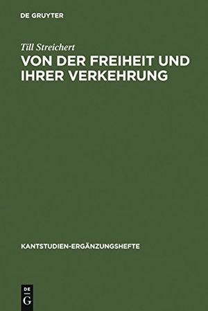 Streichert, Till. Von der Freiheit und ihrer Verkehrung - Eine Studie zu Kant und den Bedingungen der Möglichkeit einer kritischen Theorie der Gesellschaft. De Gruyter, 2003.