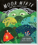 Moor Myrte und das Zaubergarn