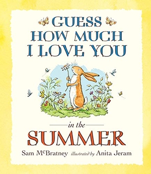 McBratney, Sam. Guess How Much I Love You in the Summer. Walker Books Ltd, 2015.