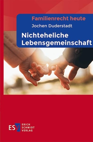 Duderstadt, Jochen. Familienrecht heute - - Nichteheliche Lebensgemeinschaft. Schmidt, Erich Verlag, 2026.