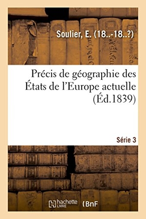 Soulier. Précis de Géographie Des États de l'Europe Actuelle. Hachette Livre - BNF, 2018.