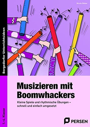 Weber, Nicole. Musizieren mit Boomwhackers - Kleine Spiele und rhythmische Übungen - schnell und einfach umgesetzt (1. bis 4. Klasse). Persen Verlag i.d. AAP, 2015.