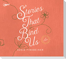 Stories That Bind Us