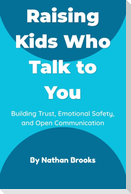 Raising Kids Who Talk to You