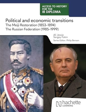 Jessie, Ali / Sergey Fokin. Access to History for the IB Diploma: Political and economic transitions: The Meiji Restoration (1853-1894) and the Russian Federation (1985-1999). Hachette Learning, 2026.