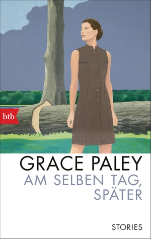 Paley, Grace. Am selben Tag, später - Storys. btb Taschenbuch, 2019.
