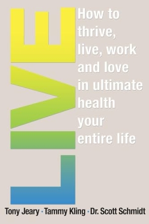 Kling, Tammy / Jeary, Tony et al. Live! - 10 Rules to an Extraordinary Life. Clovercroft Publishing (IPS), 2014.