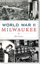 World War II Milwaukee