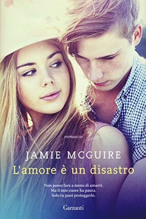 Mcguire, Jamie. L' amore è un disastro. Garzanti, 2017.