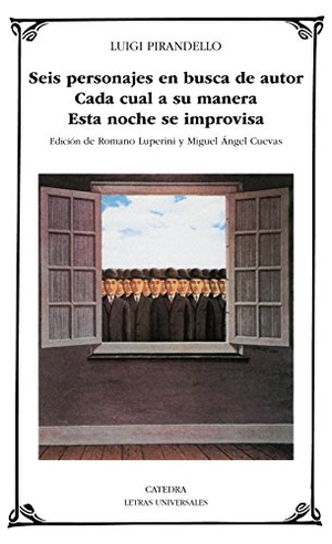 Pirandello, Luigi. Seis personajes en busca autor ; Cada cual a su manera ; Esta noche se improvisa. Ediciones Cátedra, 1992.