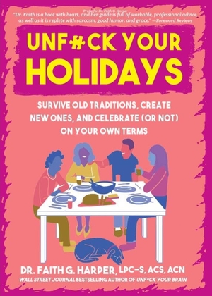 Harper. Unfuck Your Holidays - Survive Old Traditions, Create New Ones, and Celebrate (or Not) on Your Own Terms. Microcosm Publishing, 2025.