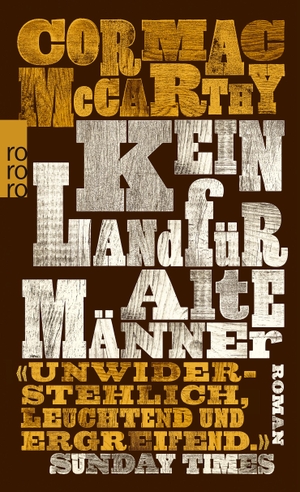 McCarthy, Cormac. Kein Land für alte Männer. Rowohlt Taschenbuch, 2009.