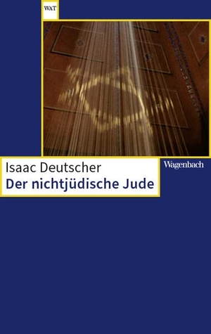 Deutscher, Isaac. Der nichtjüdische Jude. Wagenbach Klaus GmbH, 2023.