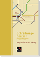 Schreibwege Deutsch. Wege zu Rede und Vortrag