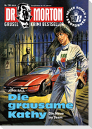 Dr. Morton Nr. 136: Die grausame Kathy