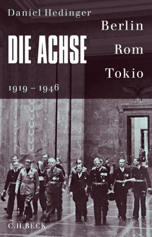 Hedinger, Daniel. Die Achse - Berlin - Rom - Tokio. C.H. Beck, 2021.