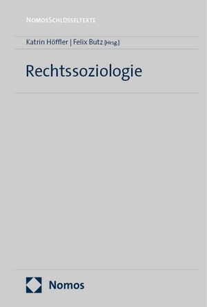 Höffler, Katrin / Felix Butz (Hrsg.). Rechtssoziologie. Nomos Verlags GmbH, 2026.