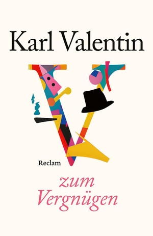 Valentin, Karl. Karl Valentin zum Vergnügen - Der Literaturklassiker von seiner humorvollen Seite - Kleine Lektüre für zwischendurch. Reclam Philipp Jun., 2026.