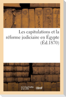 Impressions Sur Le Rapport de la Commission Internationale Réunie Au Caire: Les Capitulations Et La Réforme Judiciaire En Égypte