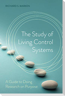 The Study of Living Control Systems
