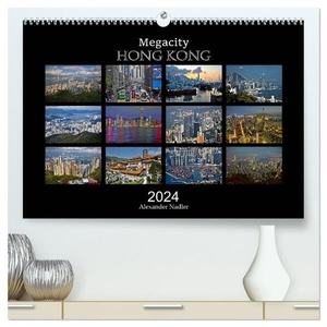 Nadler M. A., Alexander. Megacity Hong Kong (hochwertiger Premium Wandkalender 2024 DIN A2 quer), Kunstdruck in Hochglanz - Traumstadt bei Tag und Nacht. Calvendo, 2023.