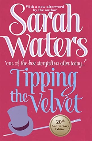 Waters, Sarah. Tipping The Velvet. Grand Central Publishing, 2012.