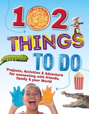 Mason, Paul. 102 Things to Do - Projects, Activities, and Adventures for Connecting with Friends, Family and Your World. Beetle Books, 2020.