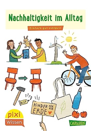 Bade, Eva. Pixi Wissen 112: VE 5 Nachhaltigkeit im Alltag - Einfach gut erklärt! | Allgemeinwissen für Grundschulkinder.. Carlsen Verlag GmbH, 2022.