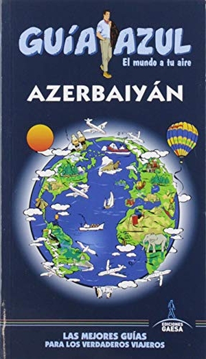 Sanz, Javier / García Marín, Jesús et al. Azerbaiyán. Guías azules de España, 2019.