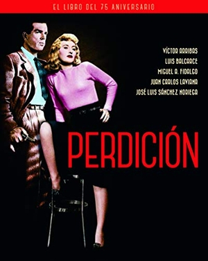 Sánchez Noriega, José Luis / Arribas, Víctor et al. Perdición : el libro del 75 aniversario. NOTORIOUS EDICIONES S.L, 2019.