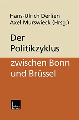 Murswieck, Axel / Hans-Ulrich Derlien (Hrsg.). Der Politikzyklus zwischen Bonn und Brüssel. VS Verlag für Sozialwissenschaften, 1999.