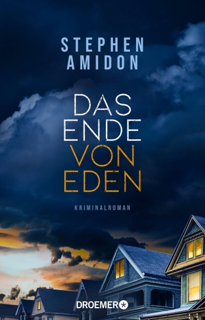 Amidon, Stephen. Das Ende von Eden - Kriminalroman. Droemer HC, 2023.