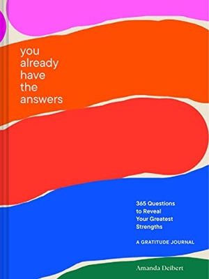 Deibert, Amanda. You Already Have the Answers - A Gratitude Journal. Chronicle Books, 2022.