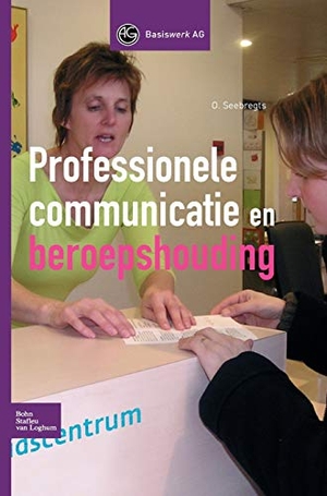 Fiera / O. Seebregts. Professionele Communicatie En Beroepshouding. Bohn Stafleu Van Loghum, 2006.