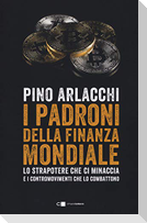 I padroni della finanza mondiale. Lo strapotere che ci minaccia e i contromovimenti che lo combattono